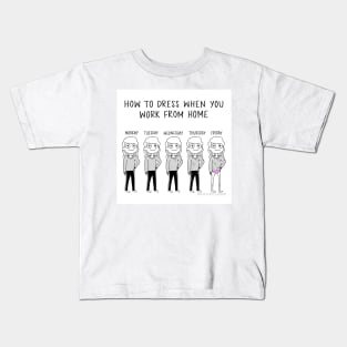 How to Dress When You Work From Home Kids T-Shirt